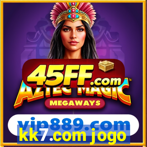 kk7.com jogo
